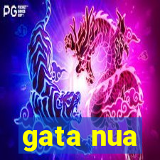 gata nua